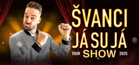 ŠVANCI JÁ SU JÁ - Tour show 2025 ŠVANCI JÁ SU JÁ - Tour show 2025